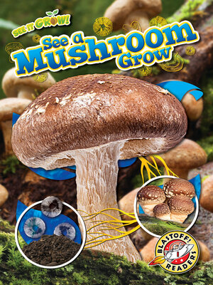 cover image of See a Mushroom Grow